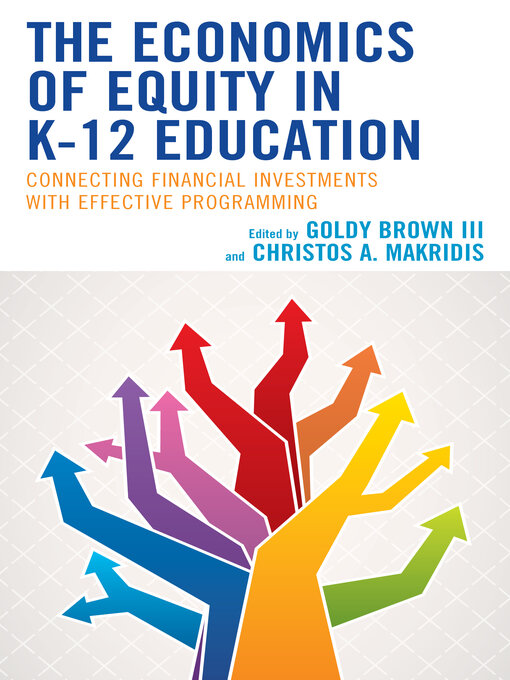 Title details for The Economics of Equity in K-12 Education by Goldy Brown III - Available